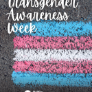 November 13-19 is Transgender Awareness Week
